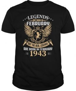 Legends Are Born In February 1943 T-Shirt