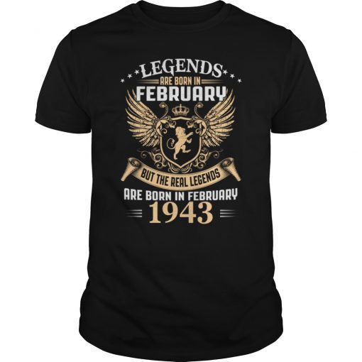 Legends Are Born In February 1943 T-Shirt