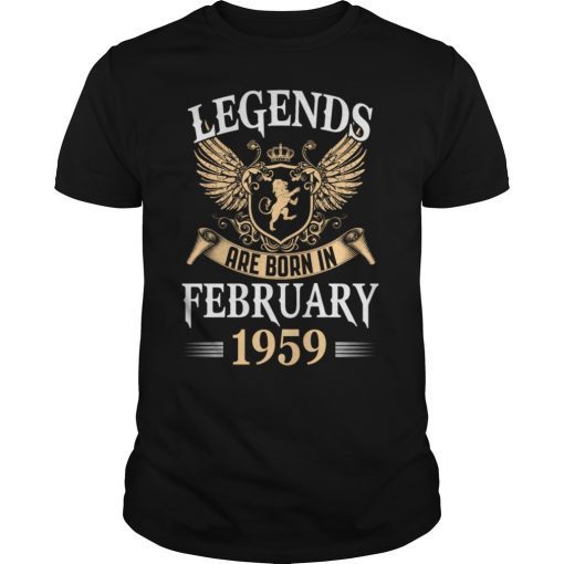 Legends Are Born In February 1959 T-Shirt