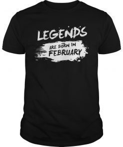 Legends are born in February Tee Shirt