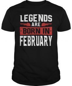 Legends are born in February shirt