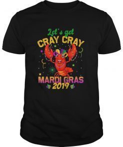 Let's-Get-Cray-Cray Mardi-Gras-2019 Crawfish Cajun T-shirt