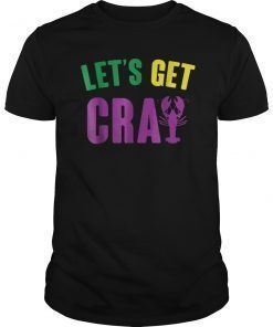 "Let's Get Cray" Funny Mardi Gras Party T Shirt