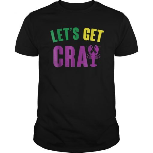 "Let's Get Cray" Funny Mardi Gras Party T Shirt