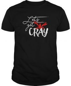 Let's Get Cray Tee Funny New Orleans Bachelorette T-Shirt