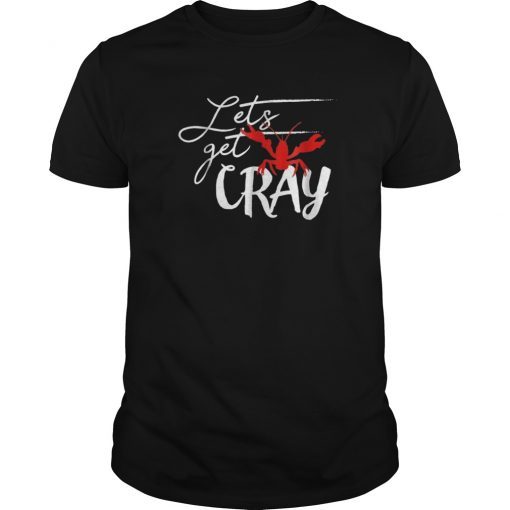 Let's Get Cray Tee Funny New Orleans Bachelorette T-Shirt