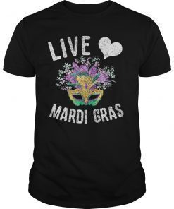 Live Love Mardi Gras Shirt