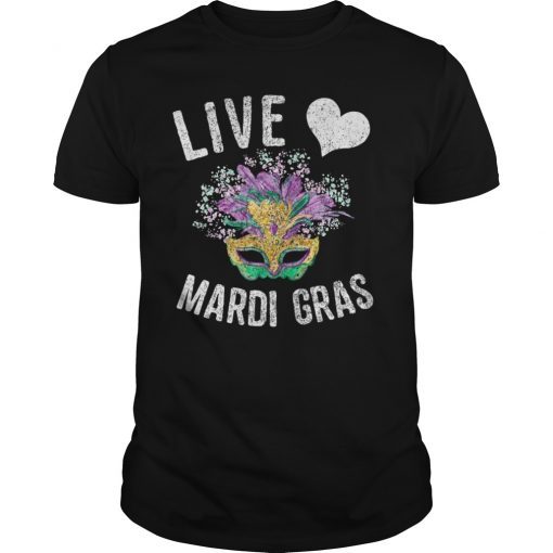 Live Love Mardi Gras Shirt