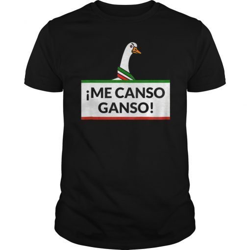 ME CANSO GANSO AMLO OBRADOR T-SHIRT