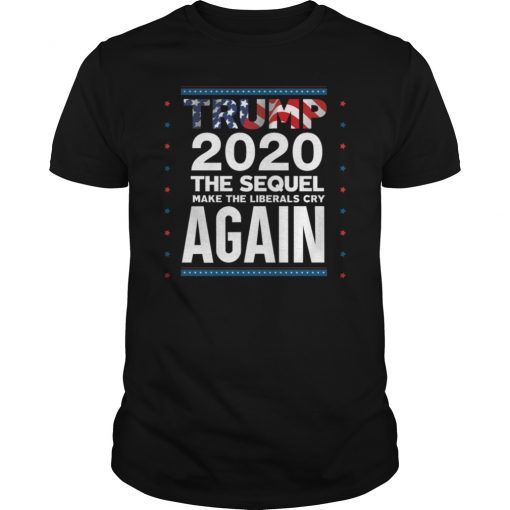 Make The Liberals Cry Again TRUMP 2020 T-shirt