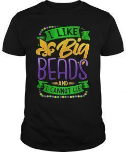 Mardi Gras 2019 Shirt I Like Big Beads And I Can Not Lie