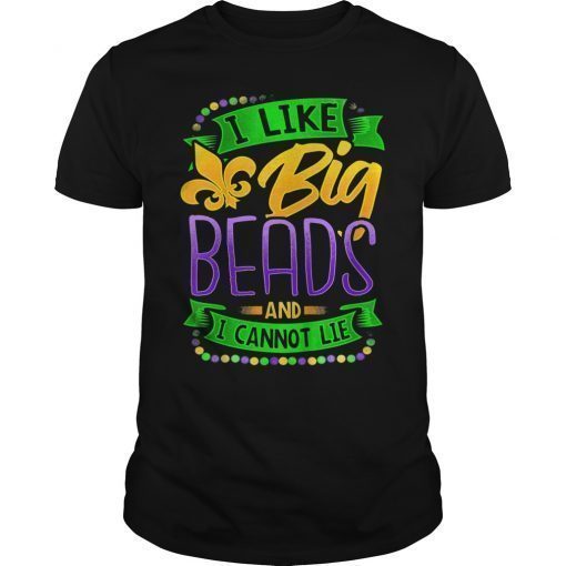 Mardi Gras 2019 Shirt I Like Big Beads And I Can Not Lie