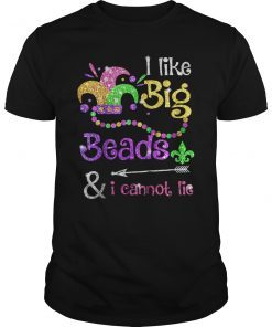 Mardi Gras Beads T-Shirt I Like Big Beads and I can not lies