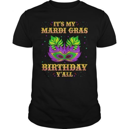 Mardi Gras Birthday Shirt It's My Mardi Gras Birthday Y'all