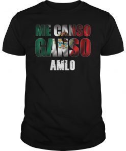 Me Canso Ganso Shirt AMLO Mexican President