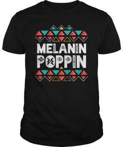 Melanin PoPPin Shirt Black History Month Shirt Women Girls