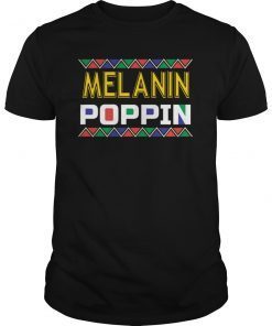 Melanin Poppin, Black And Beautiful, Strong Black Woman T-Shirt
