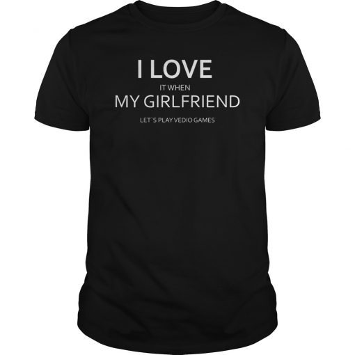 Mens I Love My Girlfriend Video Games Valentines Day T-Shirt