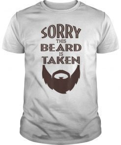 Mens Sorry This Beard Is Taken Shirt Valentines Day Gift for Him