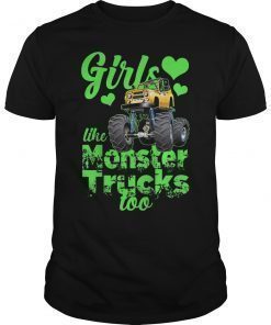 Monster Truck T-Shirt Girls Like Monsters Too Birthday Gift