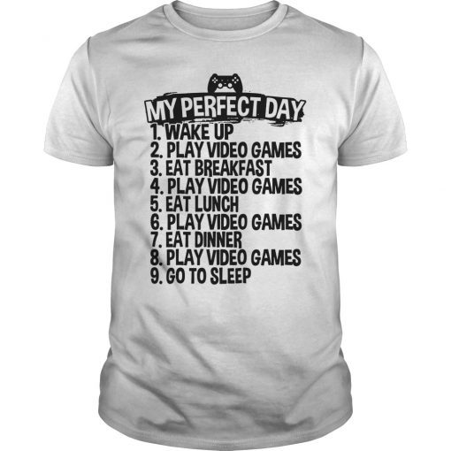 My Perfect Day Video Games Shirt