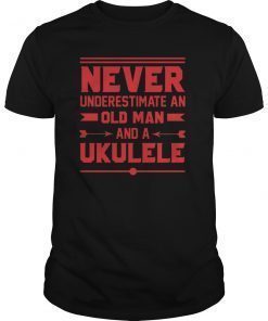Never Underestimate An Old Man And A Ukulele T-Shirt