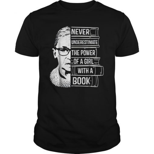 Never Underestimate Power of Girl With Book Shirt RBG Ruth