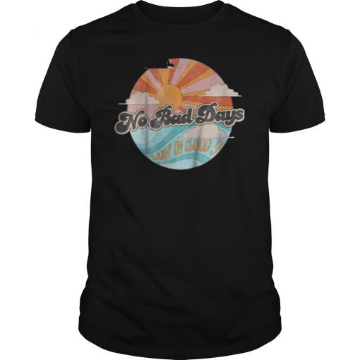 No Bad Days Cute T-Shirt