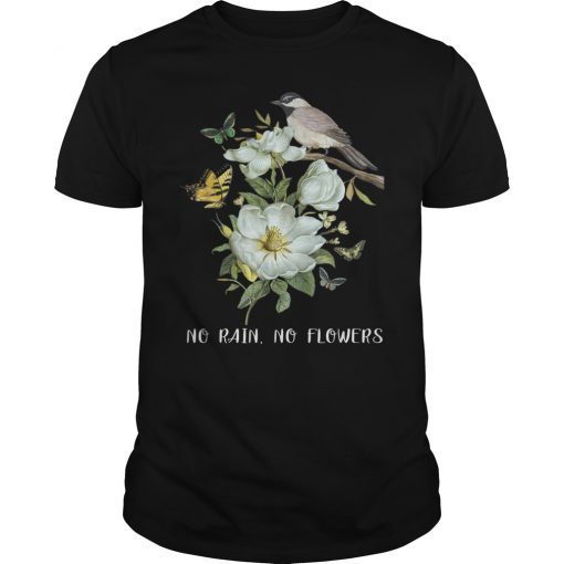 No Rain No Flowers Women T-Shirt