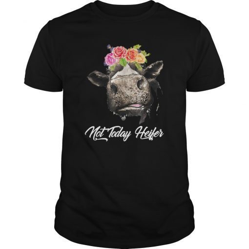 Not today heifer shirt - heifer lover tee