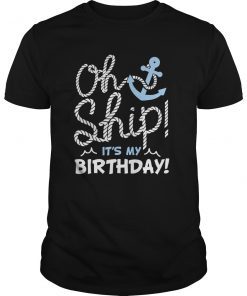 Oh Ship It's My - Oh Ship Shirt