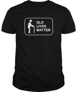 Old Lives Matter Birthday T-Shirt, 40th 50th 60th 70th Gifts