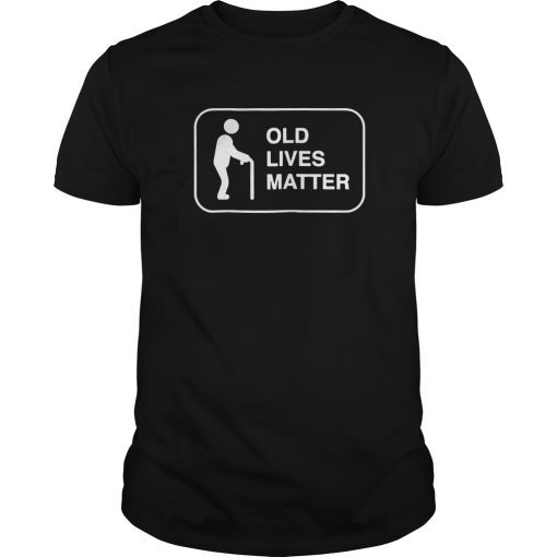 Old Lives Matter Birthday T-Shirt, 40th 50th 60th 70th Gifts