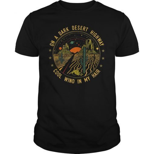 On A Dark Desert Highway Cool Wind In My Hair Hippie T-Shirt