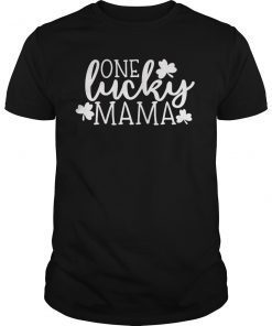 One Lucky Mama Shirt St Patricks Day Shirt Women Momma