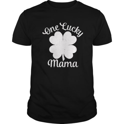 One Lucky Mama Shirt St Patricks Day Shirt for Women Moms