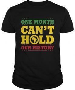 One Month Cant Hold Our History Shirt