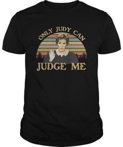 Only Judy Can Judge Me T-Shirt