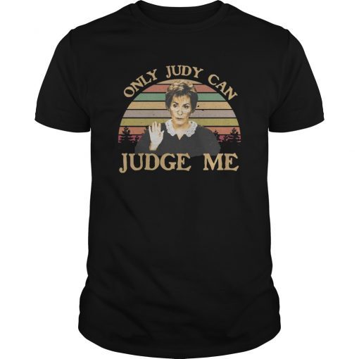 Only Judy Can Judge Me T-Shirt