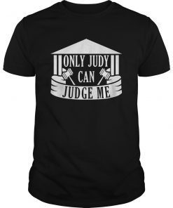 Only Judy Can Judge Me Tee Shirt