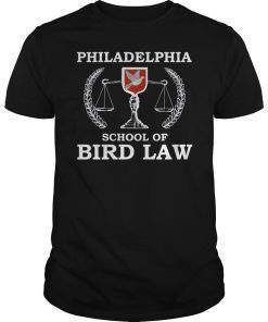 Philadelphia School Of Bird Law Gift T-shirt