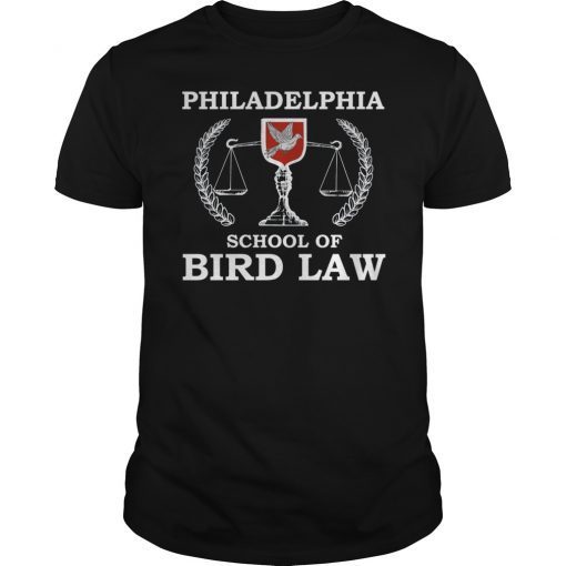 Philadelphia School Of Bird Law Gift T-shirt