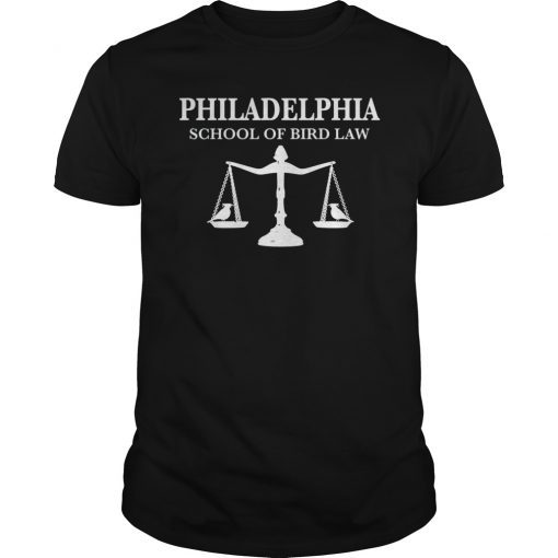 Philadelphia School Of Bird Law Unisex Shirt