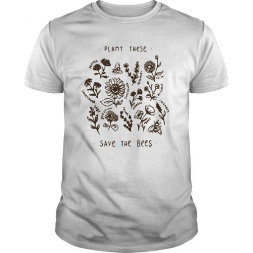 Plant These Save The Bees Shirt