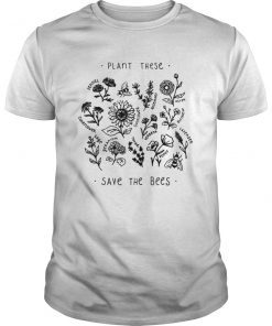 Plant These Save The Bees T-Shirt