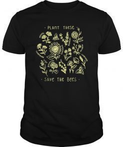 Plant These Save The Bees Tee Shirt