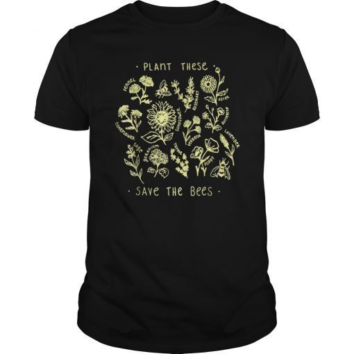 Plant These Save The Bees Tee Shirt