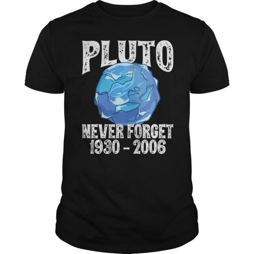 Pluto Never Forget 1930 2006 Gift Shirt