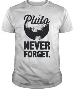 Pluto Never Forget Shirt