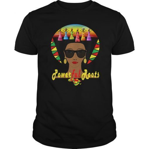 Powerful Roots Black History Month I Love My Roots T-shirt